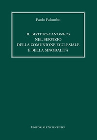 Il diritto canonico nel servizio della comunione ecclesiale e della sinodalità - Librerie.coop
