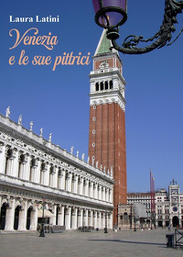 Venezia e le sue pittrici - Librerie.coop Venezia e le sue pittrici - Librerie.coop