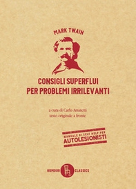 Consigli superflui per problemi irrilevanti. Testo inglese a fronte - Librerie.coop