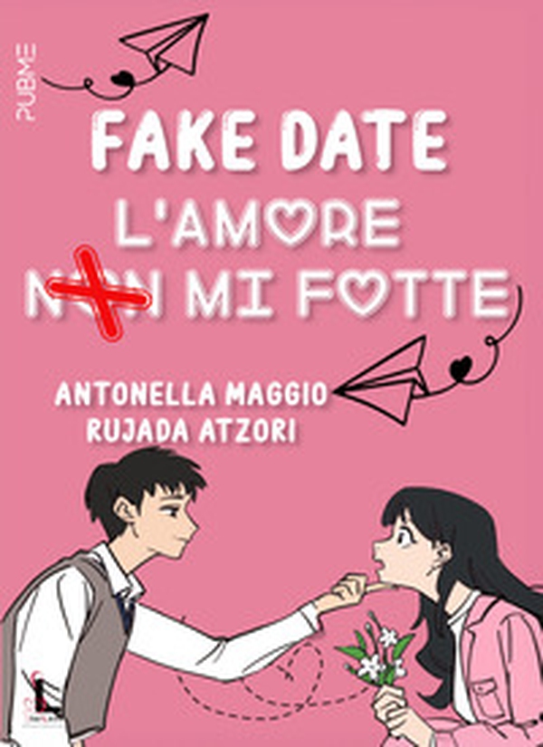 Fake date. L'amore non mi fotte - Librerie.coop Fake date. L'amore non mi fotte - Librerie.coop