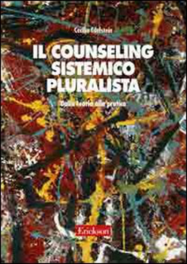 Il counseling sistemico pluralista. Dalla teoria alla pratica - Librerie.coop Il counseling sistemico pluralista. Dalla teoria alla pratica - Librerie.coop