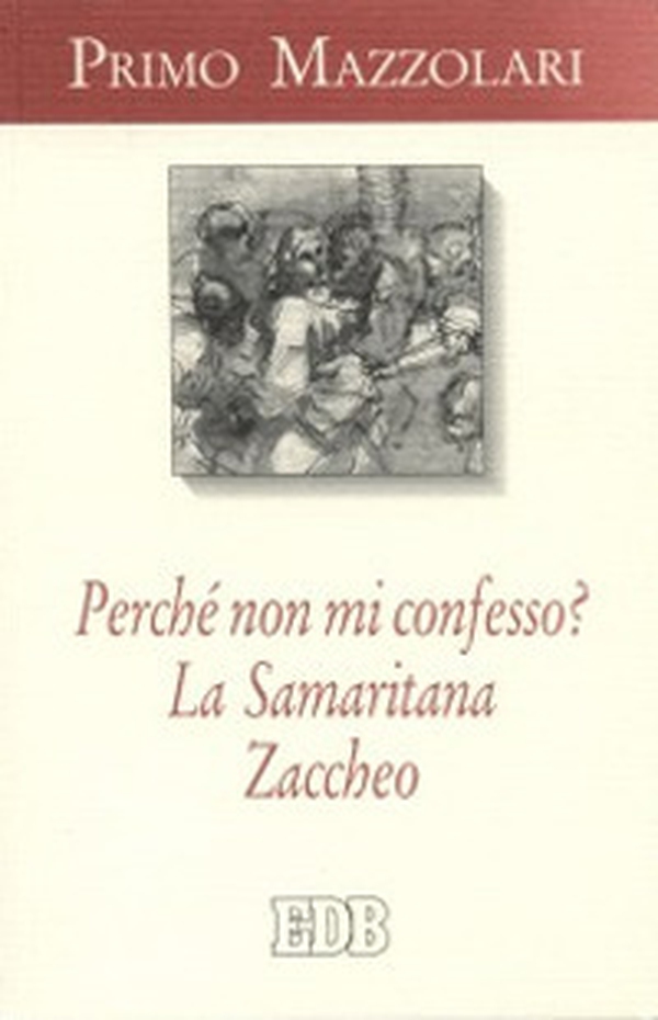 Perché non mi confesso?-La samaritana-Zaccheo - Librerie.coop