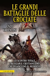 Le grandi battaglie delle crociate - Librerie.coop Le grandi battaglie delle crociate - Librerie.coop