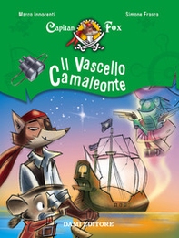 Il vascello camaleonte. Capitan Fox - Librerie.coop