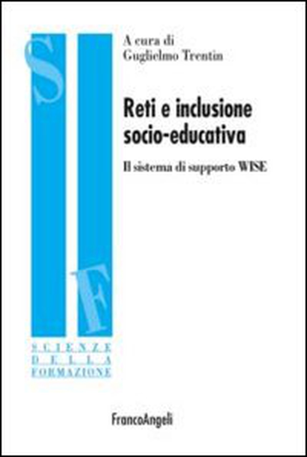Reti e inclusione socio-educativa. Il sistema di supporto WISE - Librerie.coop Reti e inclusione socio-educativa. Il sistema di supporto WISE - Librerie.coop
