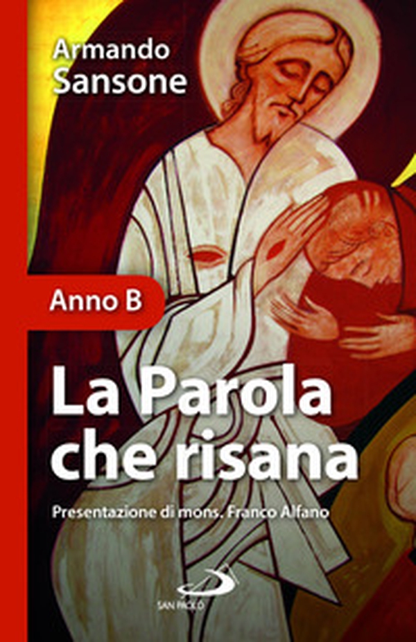 La parola che risana (Anno B) - Librerie.coop La parola che risana (Anno B) - Librerie.coop