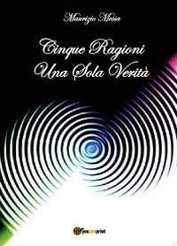 Cinque ragioni una sola verità - Librerie.coop Cinque ragioni una sola verità - Librerie.coop