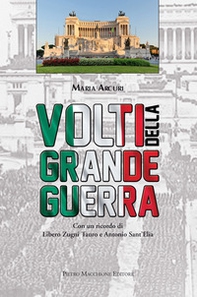 Volti della Grande Guerra. Con un ricordo di Libero Zugni Tauro e Antonio Sant'Elia - Librerie.coop Volti della Grande Guerra. Con un ricordo di Libero Zugni Tauro e Antonio Sant'Elia - Librerie.coop