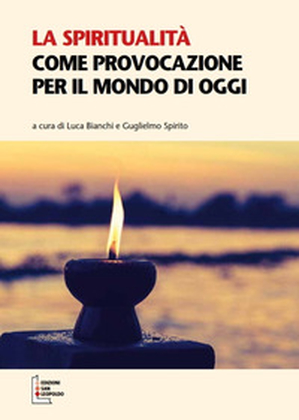 La spiritualità come provocazione per il mondo di oggi - Librerie.coop La spiritualità come provocazione per il mondo di oggi - Librerie.coop