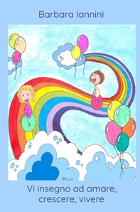 Vi insegno ad amare, crescere, vivere - Librerie.coop