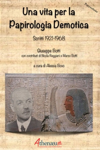 Una vita per la Papirologia Demotica. Scritti 1921-1968 - Librerie.coop