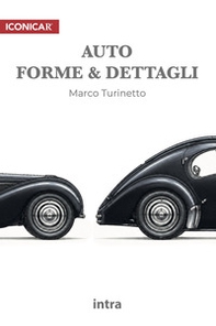 Auto. Forme & dettagli. Iconicar - Librerie.coop