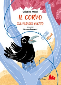 Il corvo sul filo del bucato - Librerie.coop Il corvo sul filo del bucato - Librerie.coop