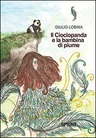 Il Ciociopanda e la bambina di piume - Librerie.coop
