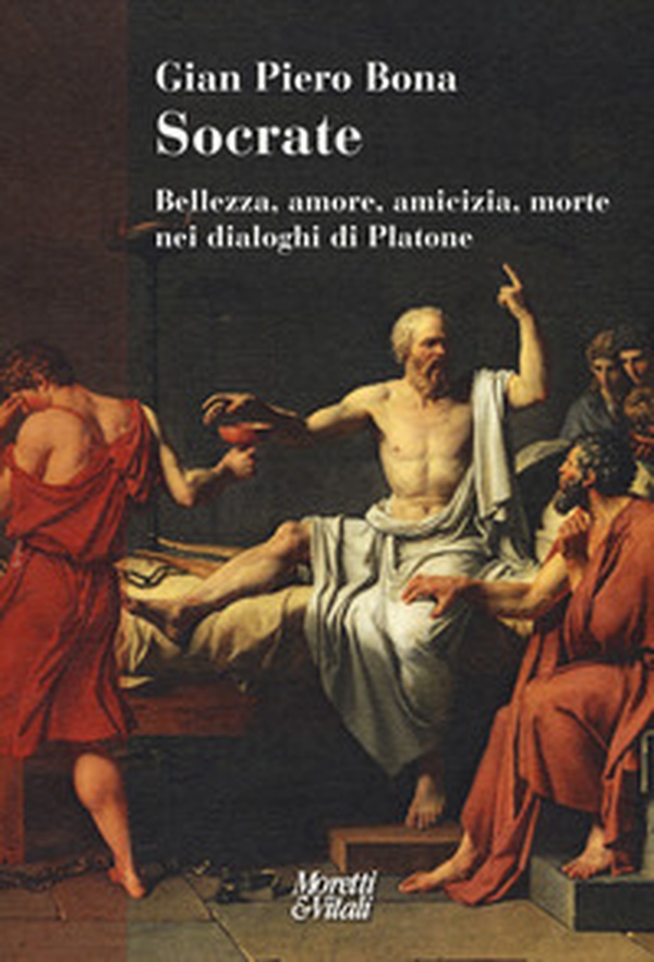 Socrate. Bellezza, amore, amicizia, morte nei dialoghi di Platone - Librerie.coop Socrate. Bellezza, amore, amicizia, morte nei dialoghi di Platone - Librerie.coop