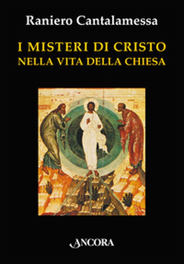 I misteri di Cristo nella vita della Chiesa - Librerie.coop