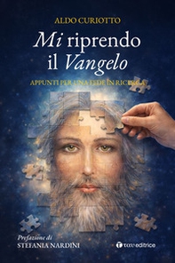 Mi riprendo il Vangelo. Appunti per una fede in ricerca - Librerie.coop