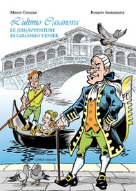 L'ultimo Casanova. Le (dis)avventure di Giacomo Venier - Librerie.coop
