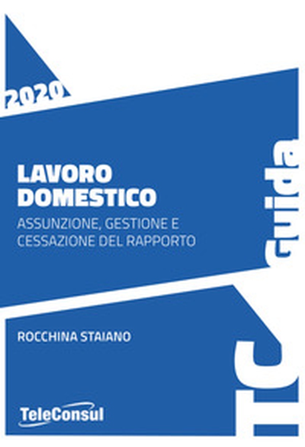 Lavoro domestico. Assunzione, gestione e cessazione del rapporto - Librerie.coop Lavoro domestico. Assunzione, gestione e cessazione del rapporto - Librerie.coop