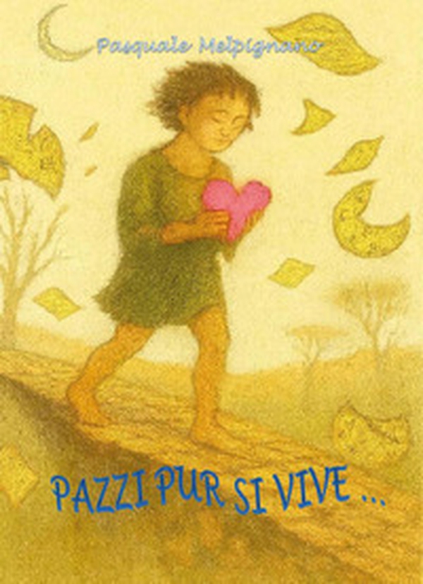 Pazzi pur si vive ... - Librerie.coop