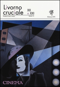 Livorno cruciale XX e XXI. Quadrimestrale di arte e cultura - Vol. 14 - Librerie.coop