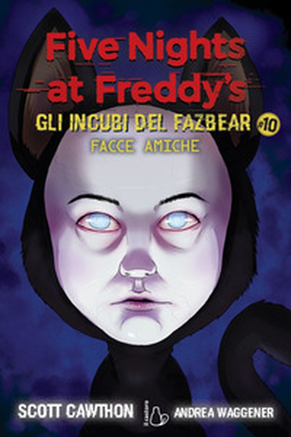 Facce amiche. Five nights at Freddy's. Gli incubi del Fazbear - Vol. 10 - Librerie.coop Facce amiche. Five nights at Freddy's. Gli incubi del Fazbear - Vol. 10 - Librerie.coop