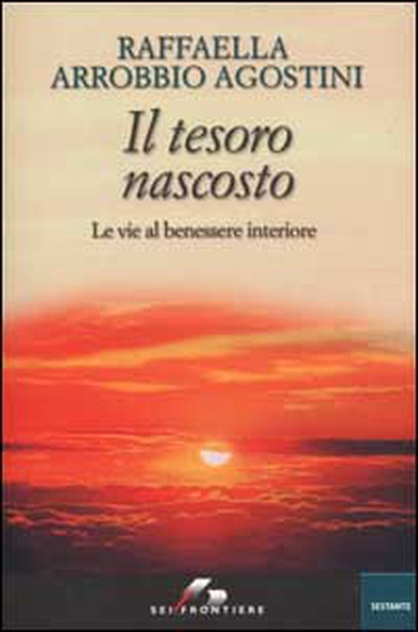 Il tesoro nascosto. Le vie al benessere interiore - Librerie.coop Il tesoro nascosto. Le vie al benessere interiore - Librerie.coop