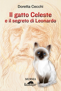 Il gatto Celeste e il segreto di Leonardo - Librerie.coop