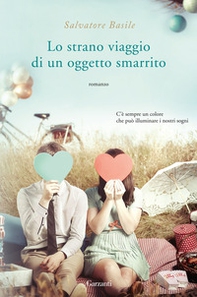Lo strano viaggio di un oggetto smarrito - Librerie.coop Lo strano viaggio di un oggetto smarrito - Librerie.coop