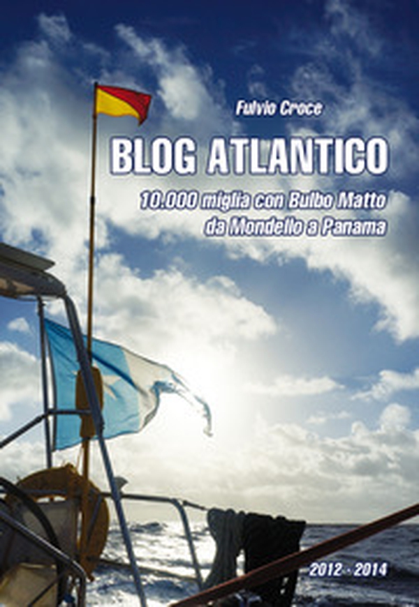 Blog atlantico. 10.000 miglia con Bulbo Matto. Da Mondello a Panama - Librerie.coop Blog atlantico. 10.000 miglia con Bulbo Matto. Da Mondello a Panama - Librerie.coop