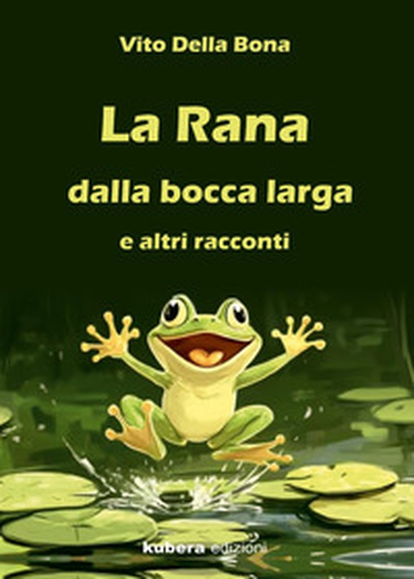 La rana dalla bocca larga e altri racconti - Librerie.coop