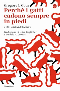 Perché i gatti cadono sempre in piedi e altri misteri della fisica - Librerie.coop Perché i gatti cadono sempre in piedi e altri misteri della fisica - Librerie.coop