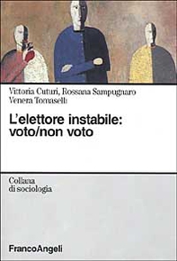 L'elettore instabile: voto, non voto - Librerie.coop