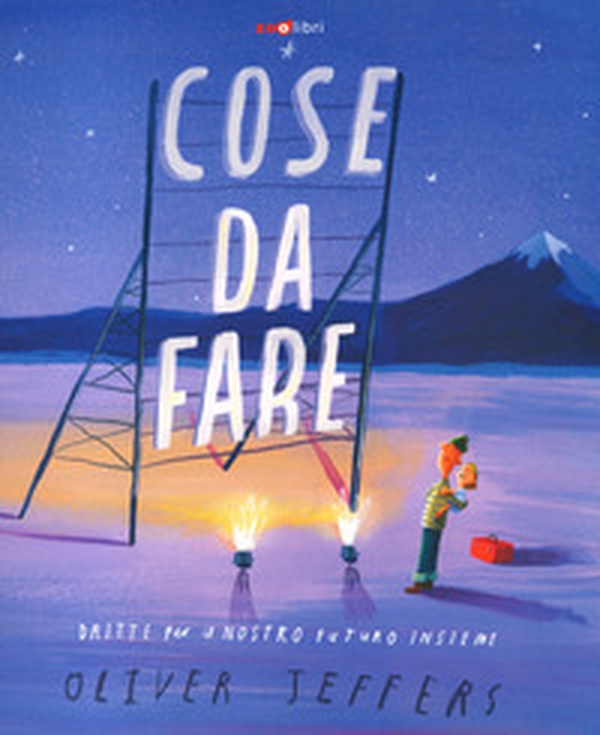 Cose da fare. Dritte per il nostro futuro insieme - Librerie.coop Cose da fare. Dritte per il nostro futuro insieme - Librerie.coop