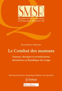 Le combat des mamans. Femmes, thérapies et revendications identitaires en République du Congo - Librerie.coop
