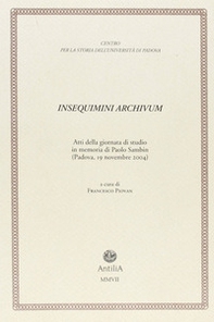 Insequimini archivum. Atti della Giornata di studio in memoria di Paolo Sambin (Padova, 19 novembre 2004) - Librerie.coop