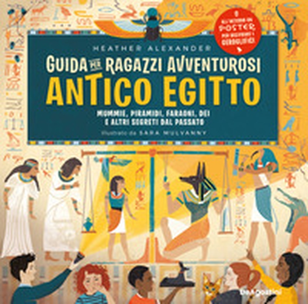 Guida per ragazzi avventurosi. Antico Egitto - Librerie.coop