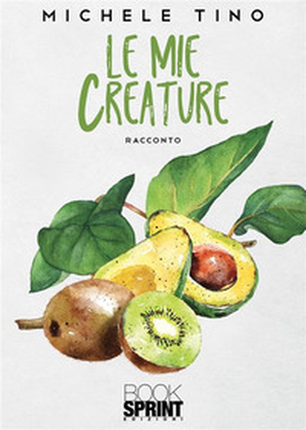 Le mie creature - Librerie.coop Le mie creature - Librerie.coop