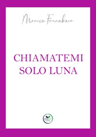 Chiamatemi solo Luna - Librerie.coop
