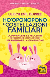 Ho'Oponopono e costellazioni familiari - Librerie.coop