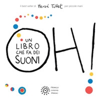 Oh! Un libro che fa dei suoni. Per piccole mani - Librerie.coop Oh! Un libro che fa dei suoni. Per piccole mani - Librerie.coop