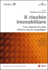 Il rischio immobiliare. Una soluzione di rating dell'investimento immobiliare - Librerie.coop