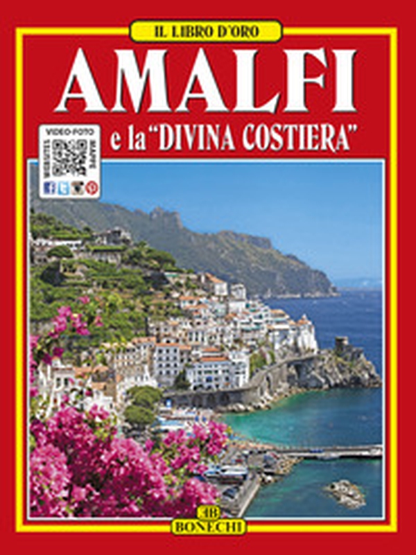 Amalfi e la «Divina Costiera» - Librerie.coop Amalfi e la «Divina Costiera» - Librerie.coop