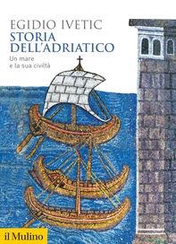 Storia dell'Adriatico - Librerie.coop