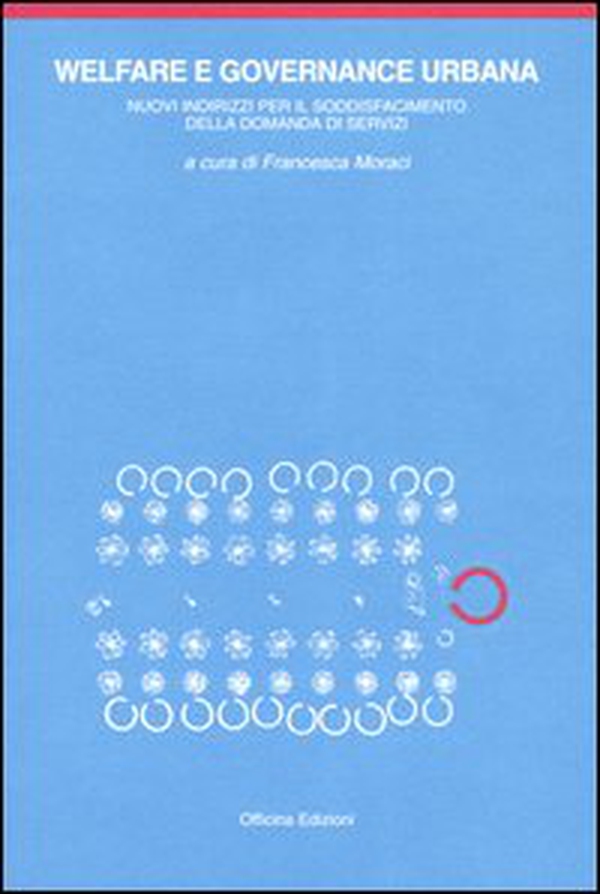 Welfare e governance urbana. I nuovi indirizzi per il soddisfacimento della domanda di welfare urbano - Librerie.coop Welfare e governance urbana. I nuovi indirizzi per il soddisfacimento della domanda di welfare urbano - Librerie.coop