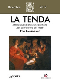 La tenda. Messa quotidiana e meditazione per ogni giorno del mese. Rito Ambrosiano - Librerie.coop