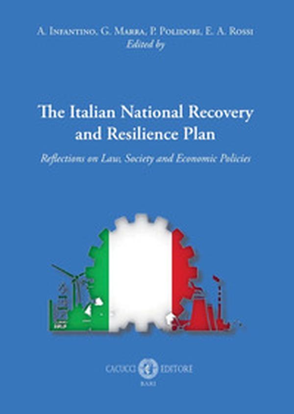 The Italian national recovery and resilience plan. Reflections on law, society and economic policies - Librerie.coop