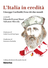Giuseppe Garibaldi, l'eroe dei due mondi - Librerie.coop