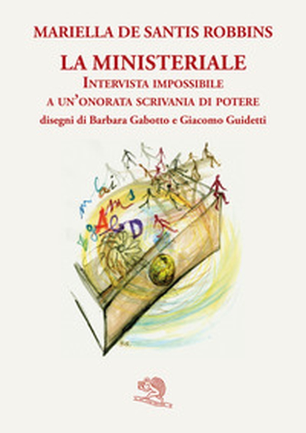 La ministeriale. Intervista impossibile a un'onorata scrivania di potere - Librerie.coop La ministeriale. Intervista impossibile a un'onorata scrivania di potere - Librerie.coop