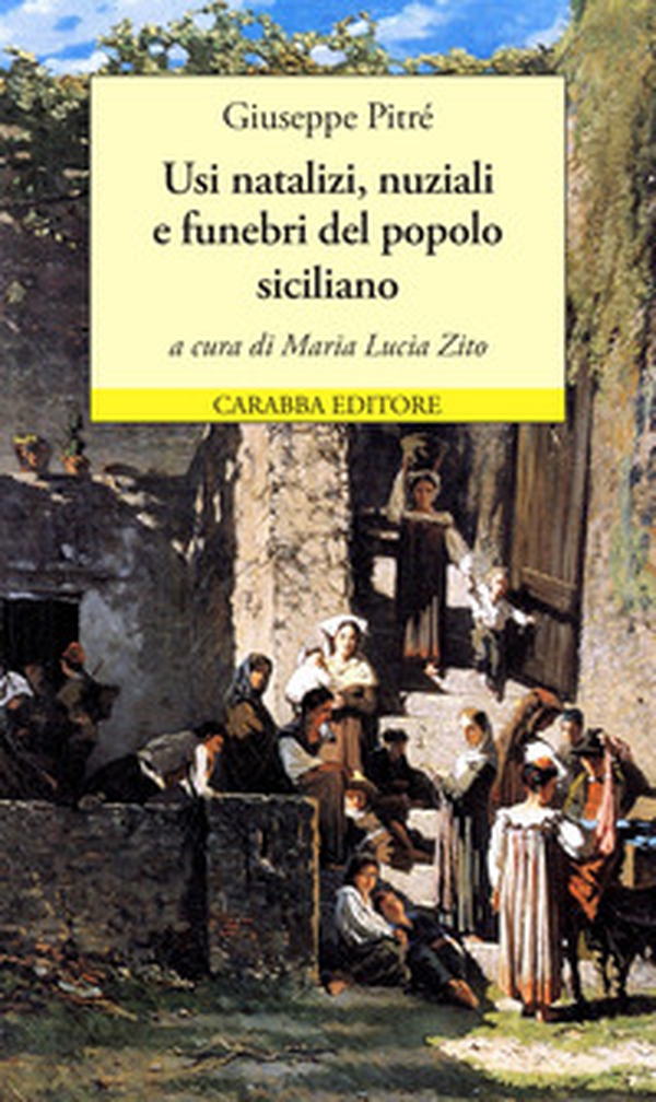 Usi natalizi, nuziali e funebri del popolo siciliano - Librerie.coop Usi natalizi, nuziali e funebri del popolo siciliano - Librerie.coop
